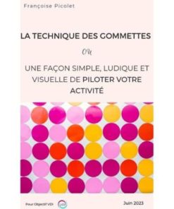 La technique des gommettes ou une façon simple, ludique et visuelle de piloter votre activité
